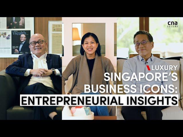 Singapore’s business icons: Key advice for entrepreneurs | CNA Luxury