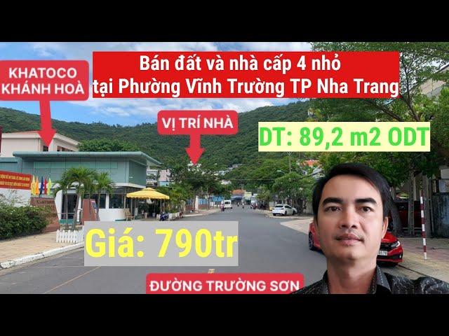 Bán nhà đất phường Vĩnh Trường TP Nha Trang| Cách biển 1 km| DT 89,2m2 ODT|  giá 790tr| 0339091893