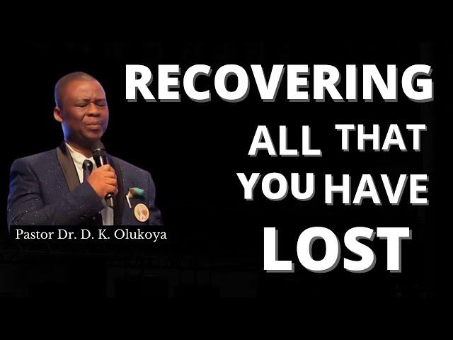 Recovering all you have lost by (Dr Olukoya)