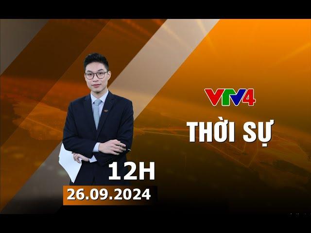 Bản tin thời sự tiếng Việt 12h - 26/09/2024 | VTV4