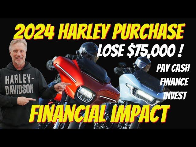 Buy a 2024 Harley Davidson and Lose $75,000? | How Can this Be?