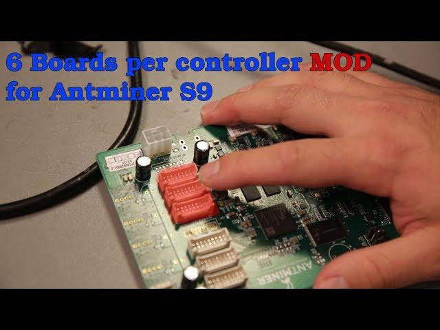 Antminer S9 - 6 Boards per Controler Modification