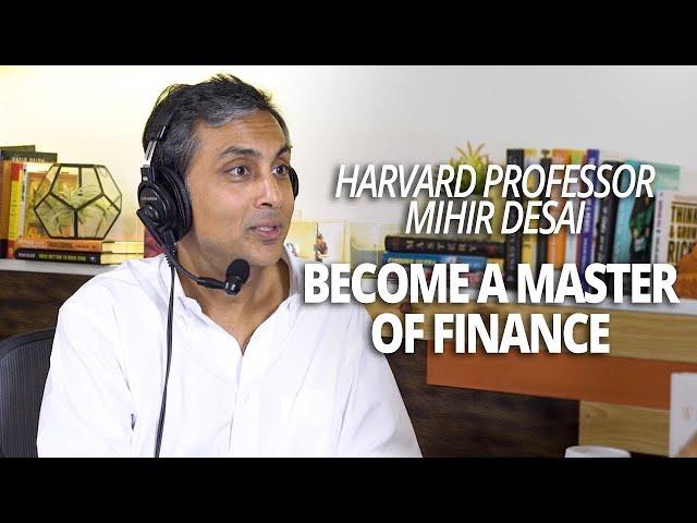 Become a Master of Finance with Harvard Professor Mihir Desai (with Lewis Howes)