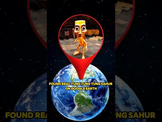 Found Real Tung Tung Tung Sahur on Google Earth! #shorts