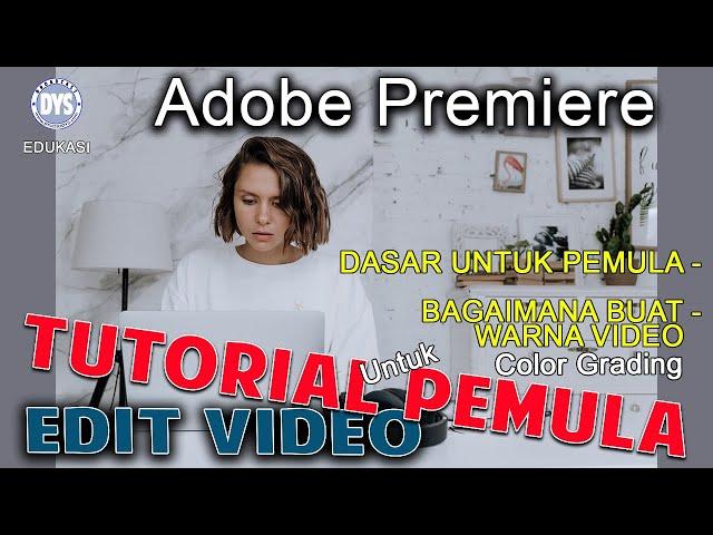 Tutorial Pengeditan Video Pemula! | Adobe Premiere Pro CC 2017!