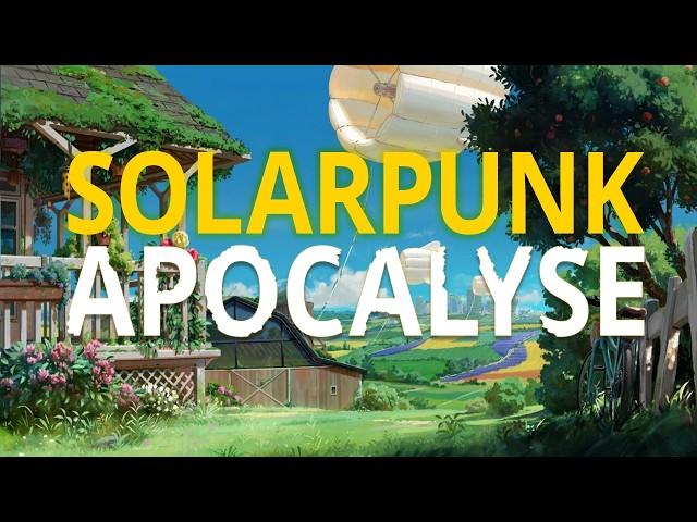 The Solarpunk Apocalypse the World Needs