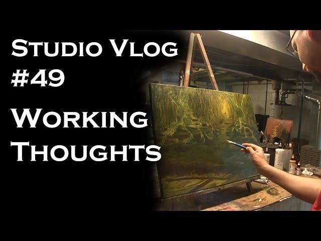 Studio Vlog 049: Working Thoughts
