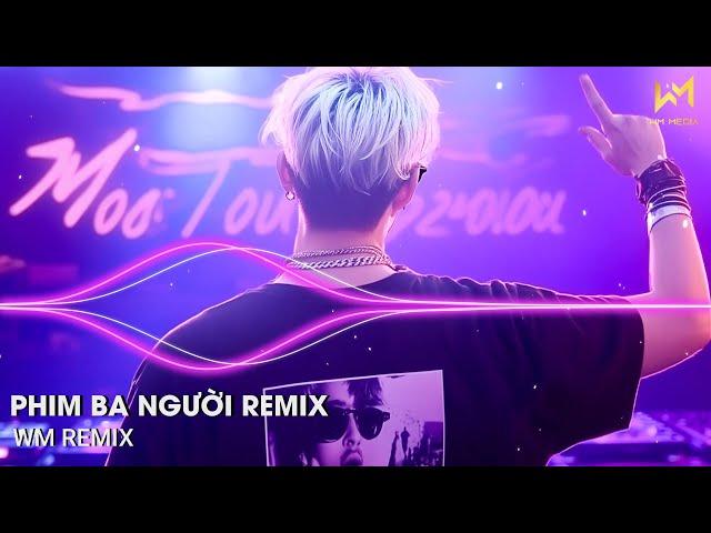 PHIM BA NGƯỜI REMIX (BẢN HOT TIKTOK) - TƯỞNG CHỪNG TRONG PHIM NHƯNG NGỜ ĐÂU NGAY TRƯỚC MẮT TA REMIX