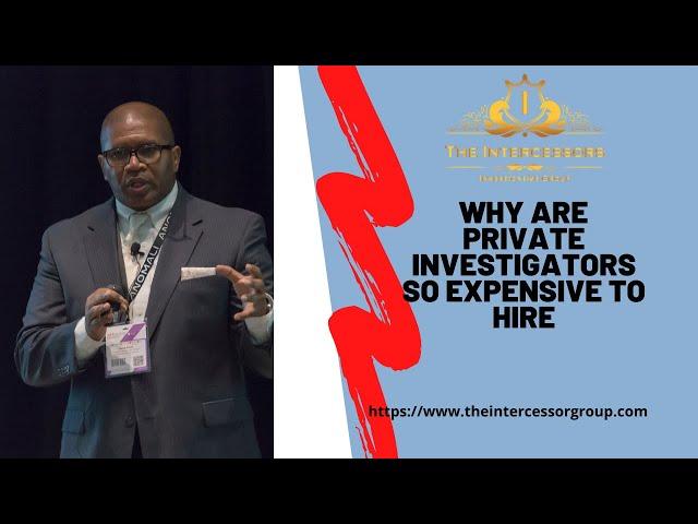 PI Rants - Why are Private Investigators so Expensive to Hire