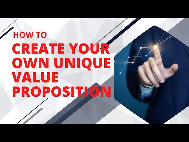 How to Create your own Unique Value Proposition in 4 Easy Steps