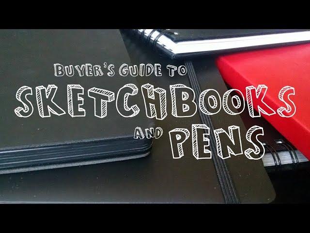 Buyer's Guide to Sketchbooks and Pens