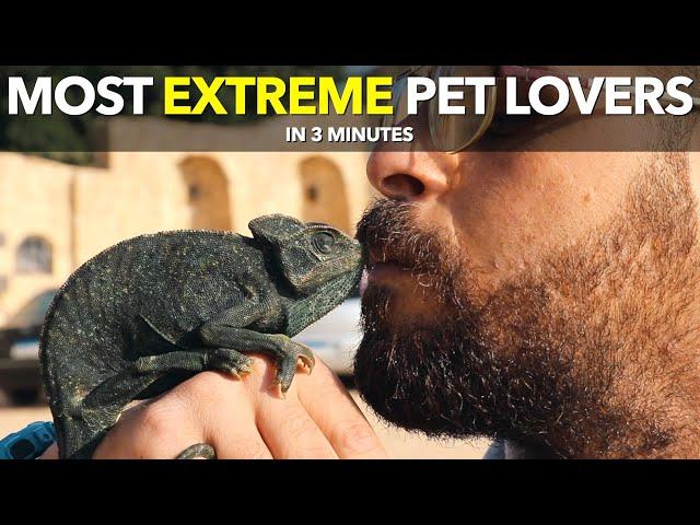 Most Extreme Pet Lovers in 3 Minutes