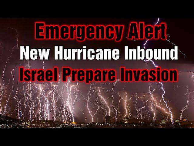 Emergency Alert New Hurricane Inbound, Israel Prepared to Invade Lebanon