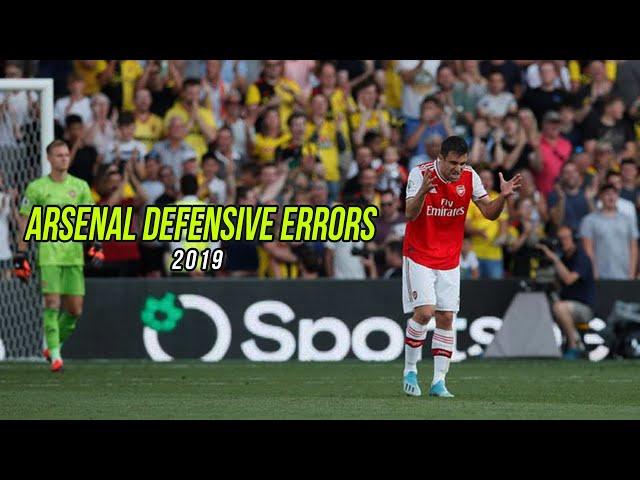 Arsenal's Worst Defensive Errors 2019