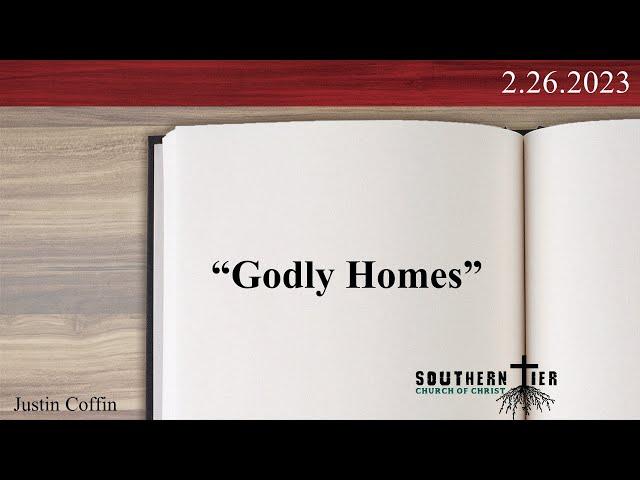 Begin a New Chapter: Godly Homes - Justin Coffin 2/26/23