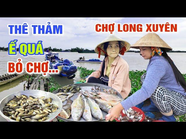 QUÁ THÊ THẢM CHỢ LONG XUYÊN VẮNG CHƯA TỪNG CÓ - BÀ CON BỎ CHỢ VÌ ĐIỀU GÌ?