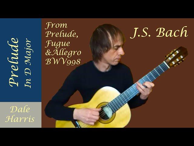 J. S. Bach - Prelude In D Major BWV 998 (guitar)