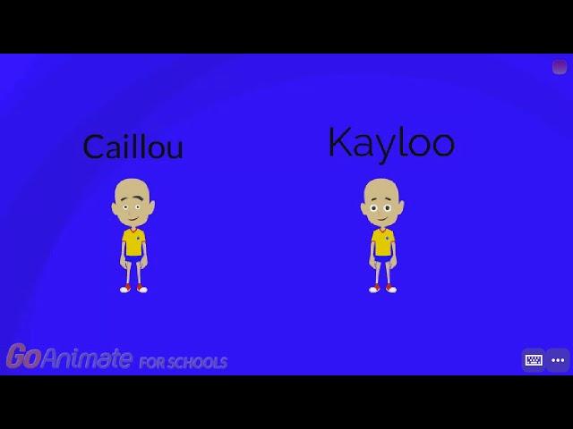 What they say a same names: Caillou and Kayloo.