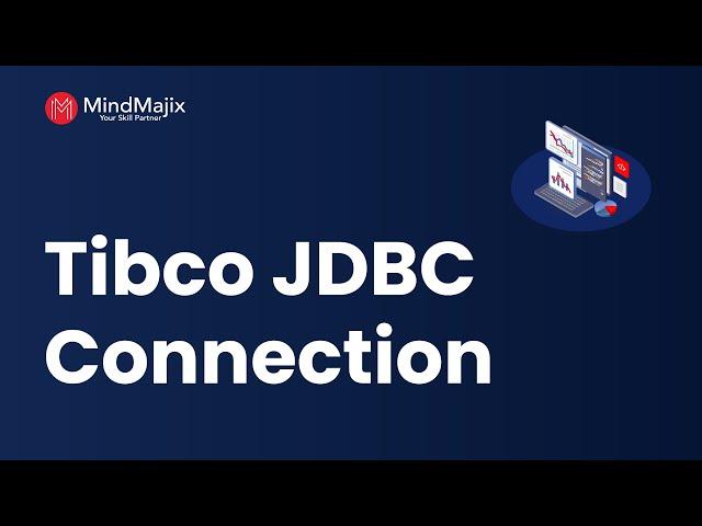 TIBCO BW JDBC Connection | Variable Available in TIBCO | TIBCO Tutorial Session 2 | MindMajix