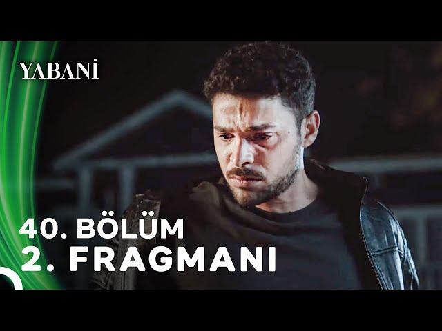 Yabani 40. Bölüm 2. Fragmanı