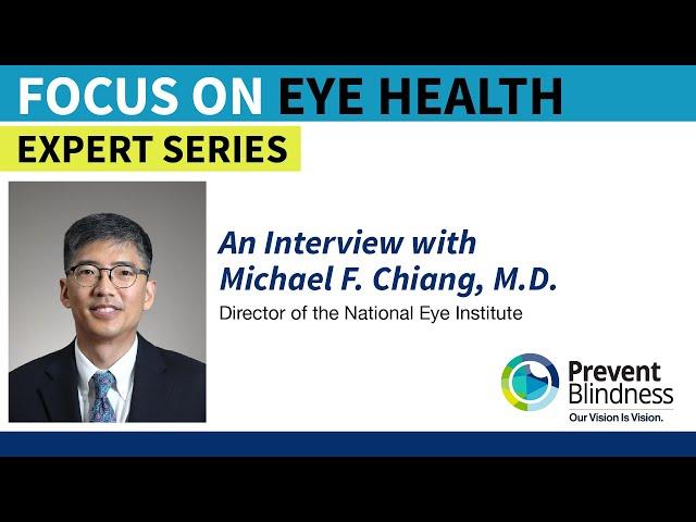 An Interview with Michael F. Chiang, MD, Director of the National Eye Institute