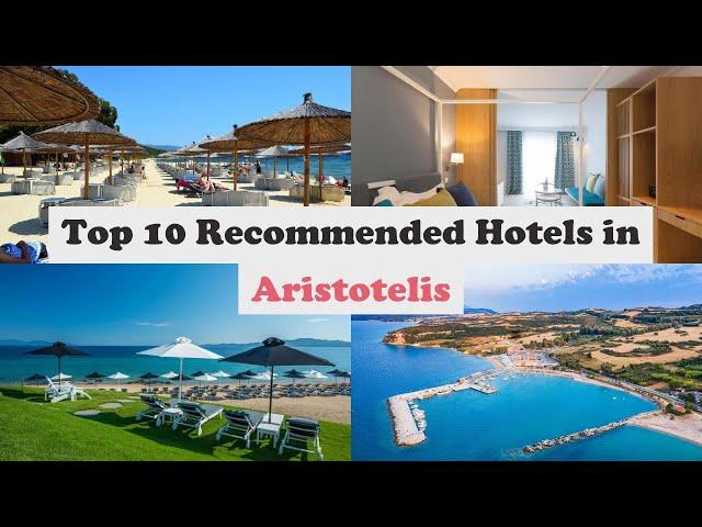 Top 10 Recommended Hotels In Aristotelis | Best Hotels In Aristotelis