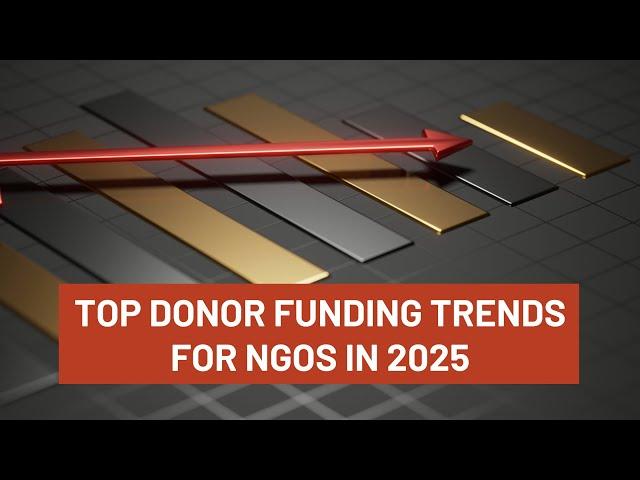 Top Donor Funding Trends for NGOs in 2025 | NGO Fundraising | NGO Trends