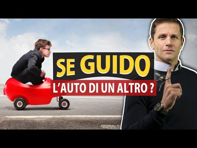 Cosa RISCHI se guidi l’AUTO di un altro | Avv. Angelo Greco