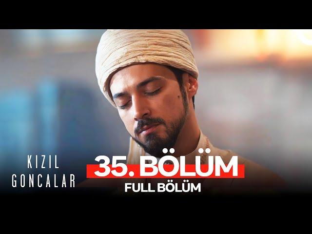 Kızıl Goncalar 35. Bölüm