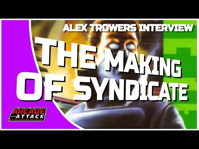 The Making of Syndicate - Alex Trowers (Bullfrog Productions)