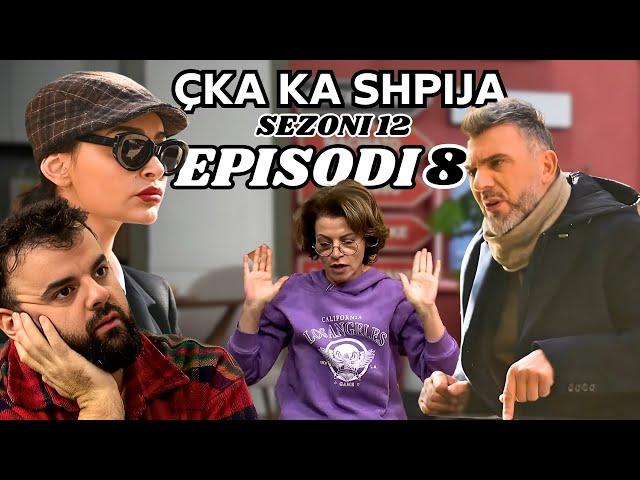 Çka ka shpija - Episodi 8 - (Sezoni 12) - NEW