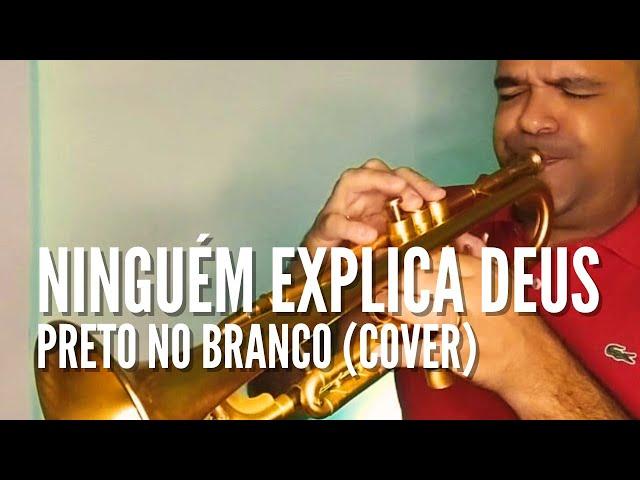 Ninguém explica Deus (Preto no Branco) - Cover