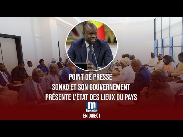  Direct : Point de Presse - Sonko et son gouvernement présente l'état des lieux du pays