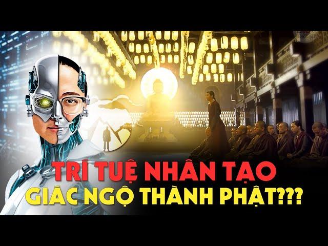 Trí Tuệ Nhân Tạo Có Thể Giác Ngộ Thành Phật Không??? | AI BUDDHA