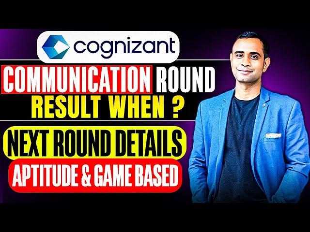 Cognizant Communication Round Result ? | Next Round Aptitude & Game Based