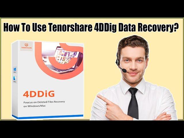 How To Use Tenorshare 4DDig Data Recovery On Windows 11/Windows 10/8/7 To Recover Lost/Deleted Data?