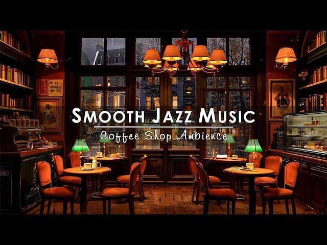 Jazz Relaxing Music & Cozy Coffee Shop AmbienceSmooth Jazz Instrumental Music to Work, Study, Focus