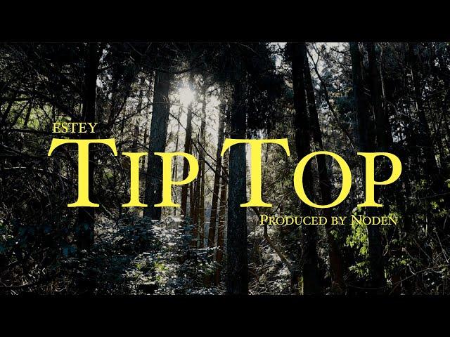 ESTEY - Tip Top (Official Music Video)