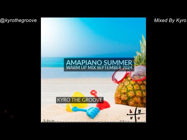 Amapiano Sumner Warm Up Mix September 2024