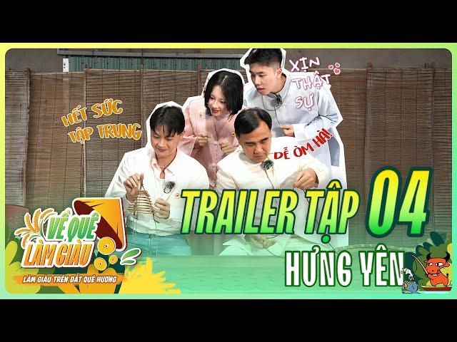 VỀ QUÊ LÀM GIÀU - TẬP 4 | OFFICIAL TRAILER