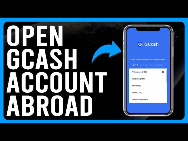 How to Open a Gcash Account Abroad (How to Use GCash Overseas )