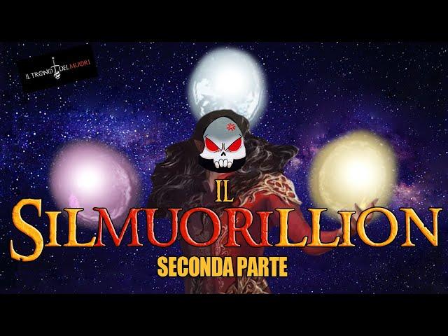 IL SILMUORILLION - SECONDA PARTE