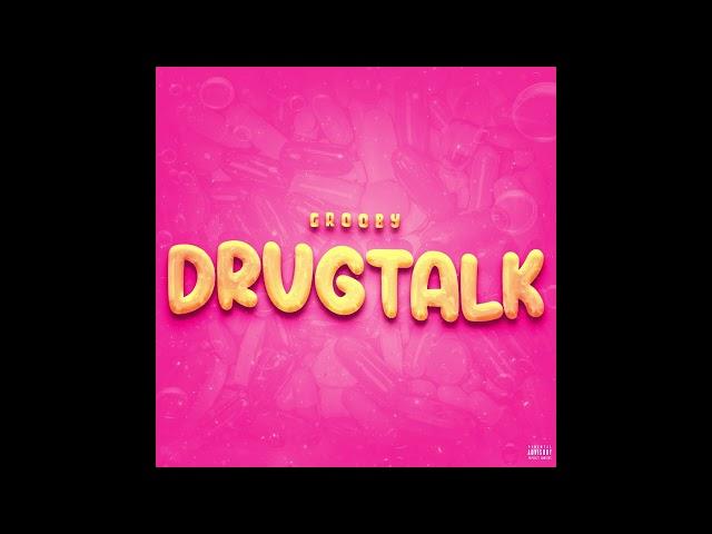 GROOBY - DRUGTALK