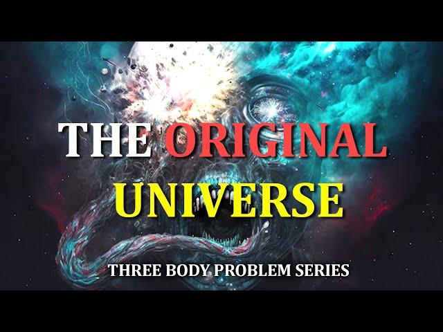 The Lurker and The Original Universe | Three Body Problem Series