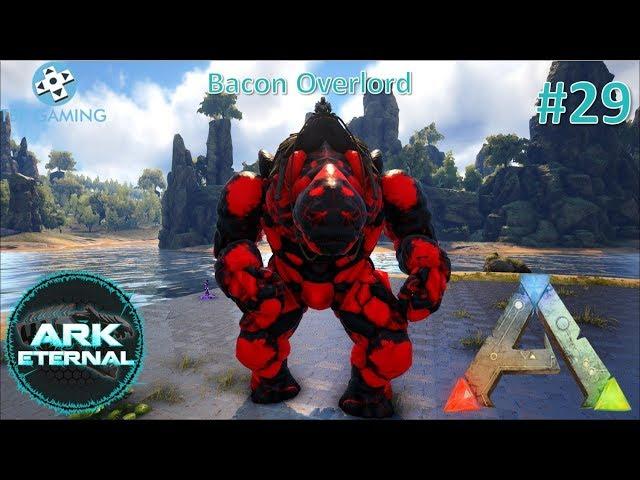 Bacon Overlord Lava Golem - Center Eternal E29 Ark Survival Evolved - Ark Eternal Modded series