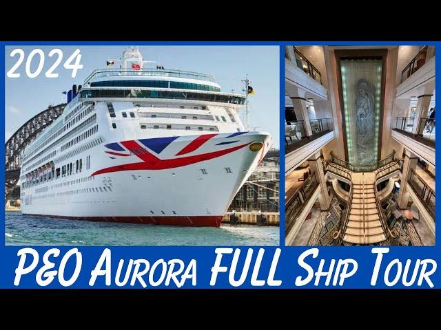 P&O Aurora FULL Cruise Ship Tour