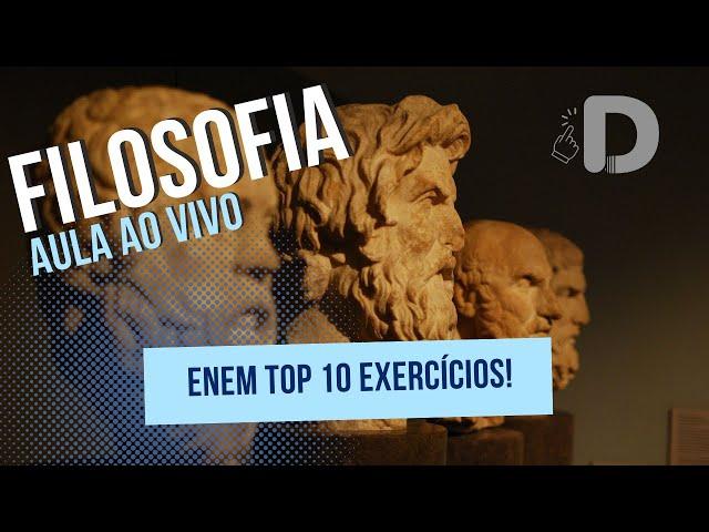 Filosofia Enem Top 10 Exercícios para Revisão! Aula ao vivo (2024)