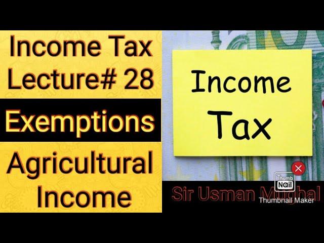 Agricultural Income| Exemptions | Chapter # 03 Income Tax