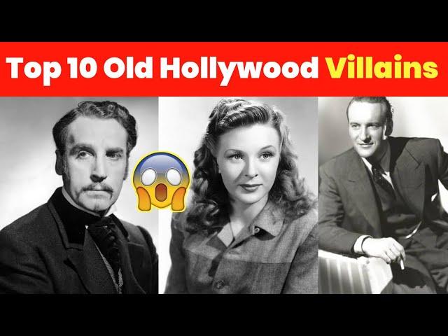 Top 10 Old Hollywood Villains You Don't Know Them