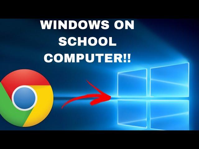 HOW TO GET WINDOWS ON A SCHOOL COMPUTER